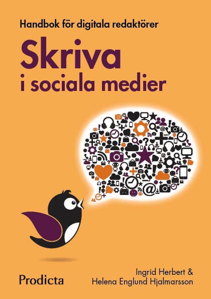 Herbert, Ingrid | Englund Hjalmarsson, Helena | Skriva i sociala medier. Handbok för digitala redaktörer