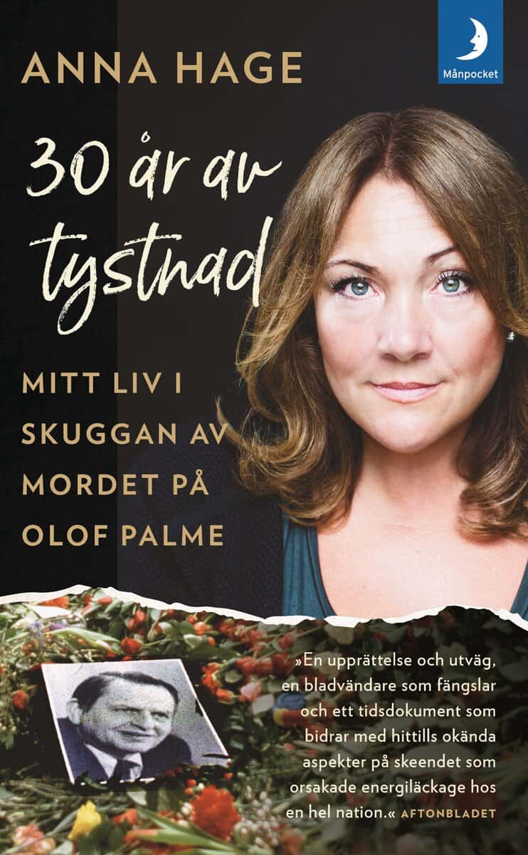 Hage, Anna | Udovic, Ana | 30 år av tystnad : Mitt liv i skuggan av mordet på Olof Palme