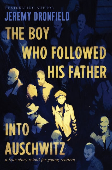 Dronfield, Jeremy | Boy Who Followed His Father into Auschwitz, The