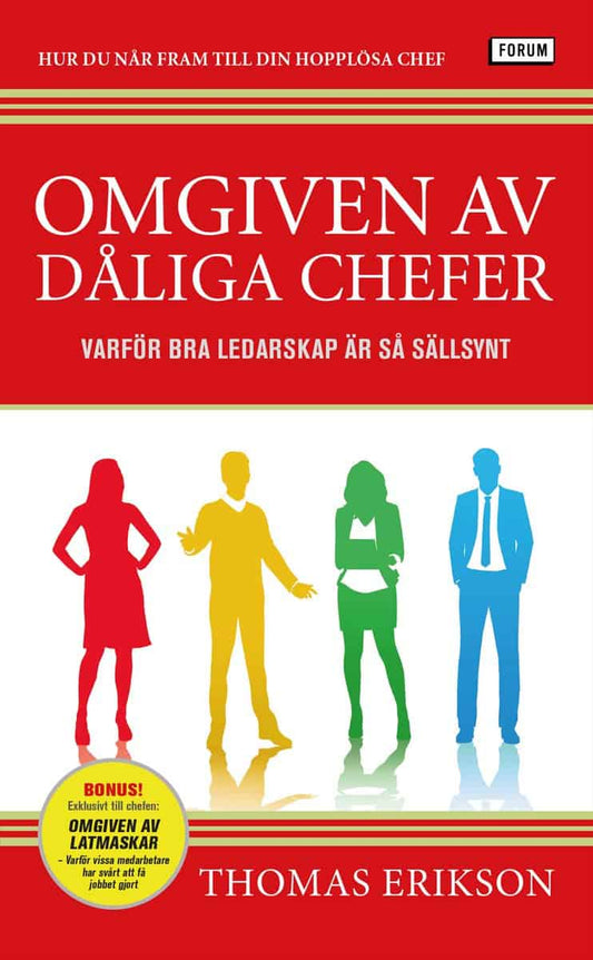 Erikson, Thomas | Omgiven av dåliga chefer : Varför bra ledarskap är så sällsynt