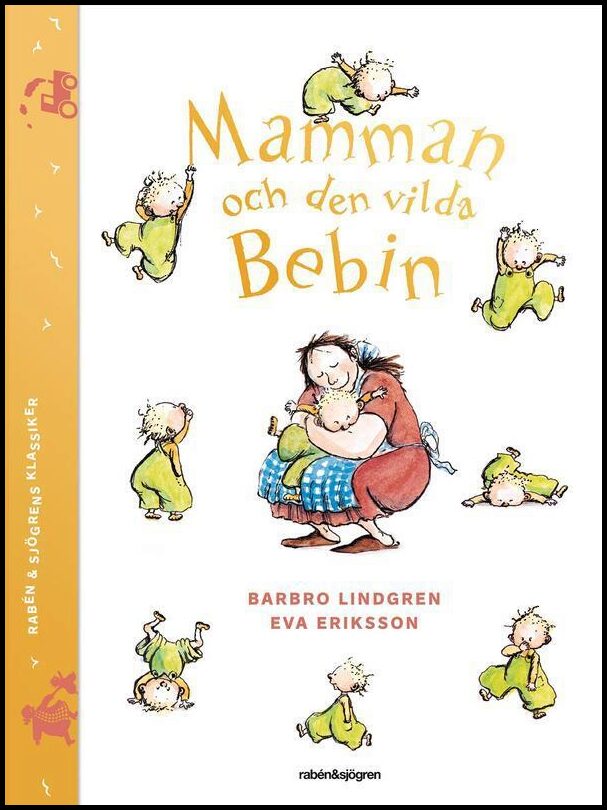 Lindgren, Barbro | Eriksson, Eva | Mamman och den vilda bebin
