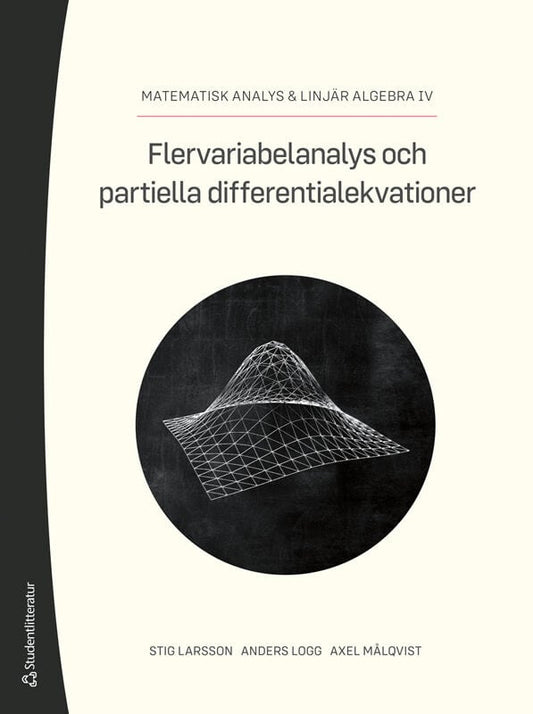 Larsson, Stig | Logg, Anders | Målqvist, Axel | Flervariabelanalys och partiella differentialekvationer : Matematisk ana...