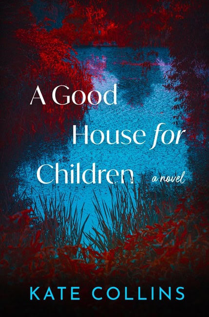 Collins, Kate | Good House for Children, A