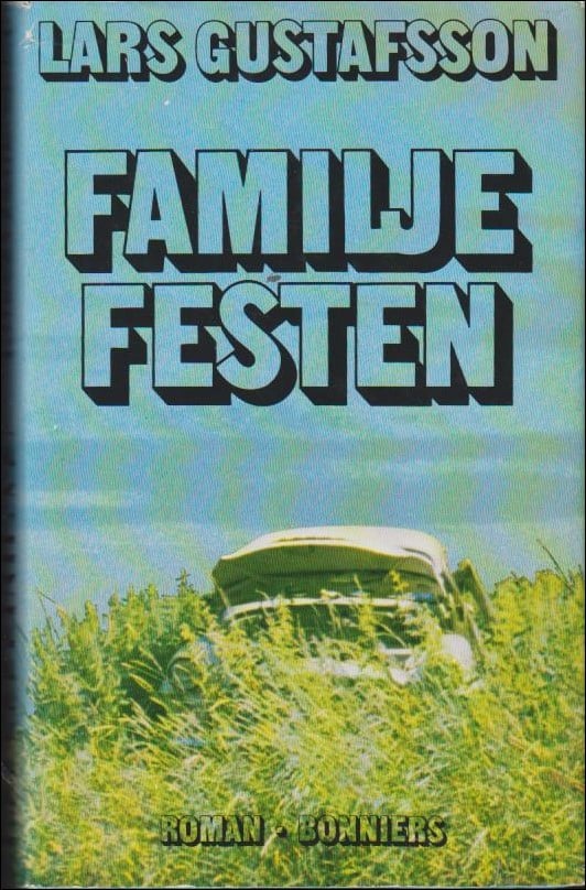 Gustafsson, Lars | Familjefesten : Roman