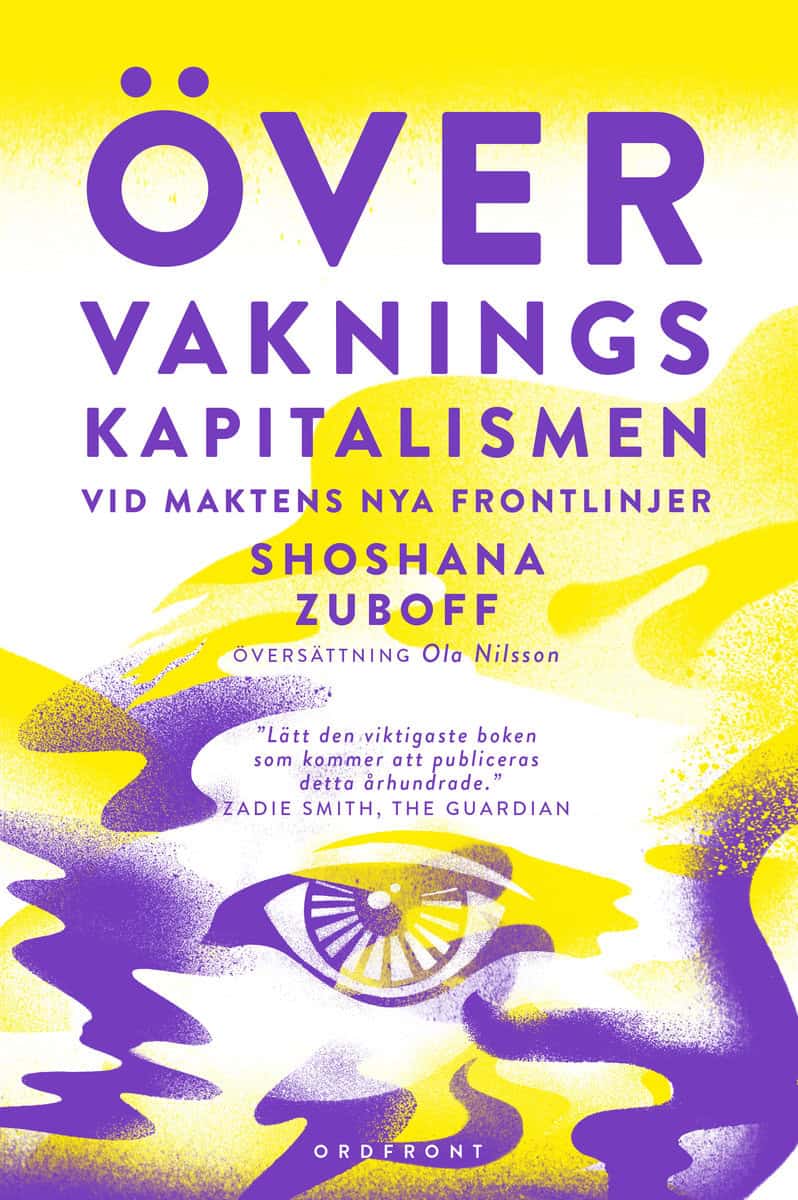Zuboff, Shoshana | Övervakningskapitalismen : Vid maktens nya frontlinjer