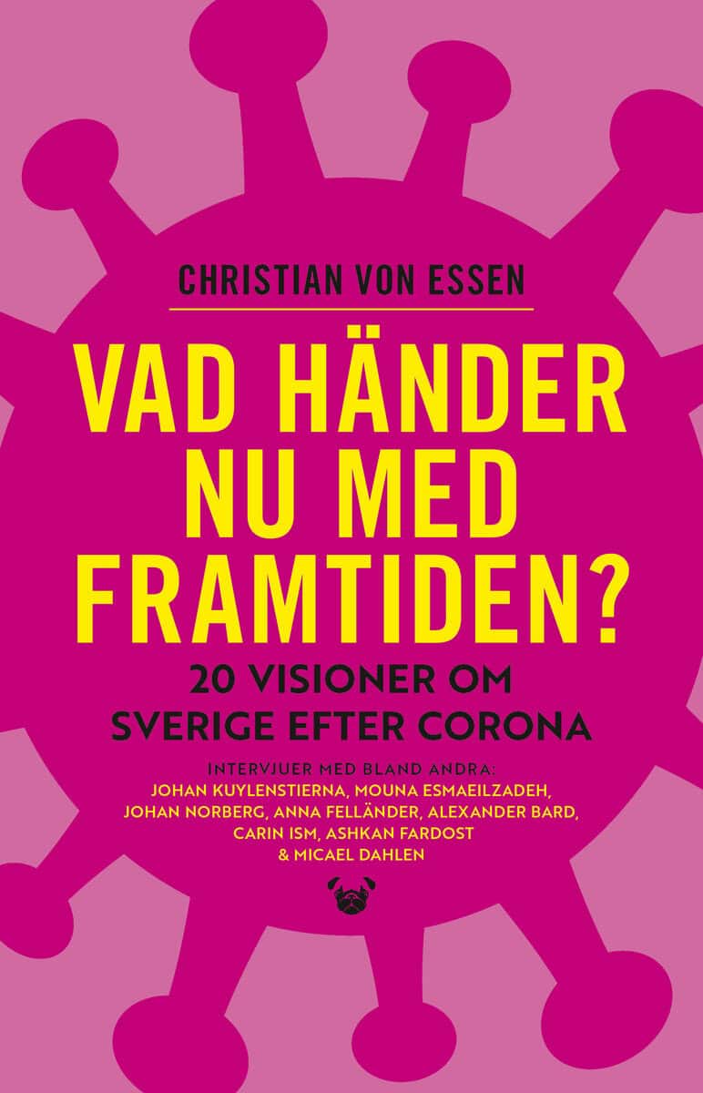 Essen, Christian von | Vad händer nu med framtiden? : 20 visioner om Sverige efter corona