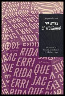 Derrida, Jacques | The work of mourning