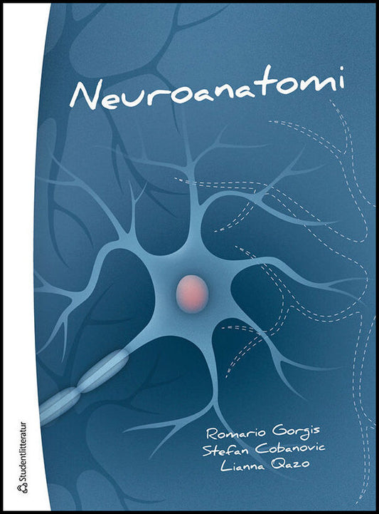 Gorgis, Romario Jalal| Cobanovic, Stefan| Qazo, Lianna | Neuroanatomi : Ett kompendium