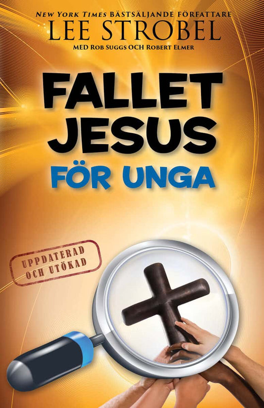 Strobel, Lee | Suggs, Rob | Elmer, Robert | Fallet Jesus : För unga