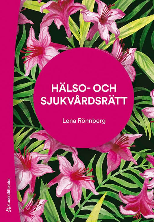Rönnberg, Lena | Hälso- och sjukvårdsrätt : Och sjukvårdsrätt