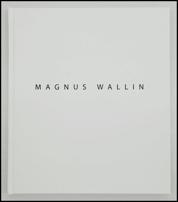 Wallin, Magnus | Magnus Wallin : Works 1994-2019