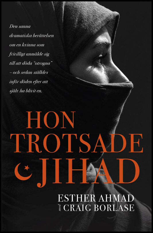 Ahmad, Esther | Borlase, Craig | Hon trotsade jihad