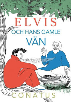 Conatus | Elvis och hans gamle Vän