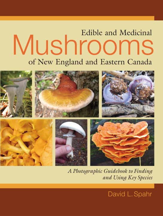 Spahr, David L. | Edible and Medicinal Mushrooms of New England and Eastern Canada