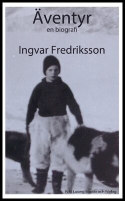 Fredriksson, Ingvar | Äventyr : En biografi