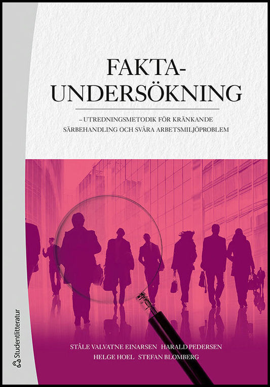 Valvatne Einarsen, Ståle | Pedersen, Harald | Hoel, Helge | Blomberg, Stefan | Faktaundersökning : Utredningsmetodik för...