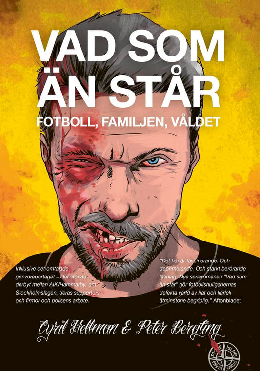 Hellman, Cyril | Bergting, Peter | Vad som än står : Fotboll, familjen, våldet