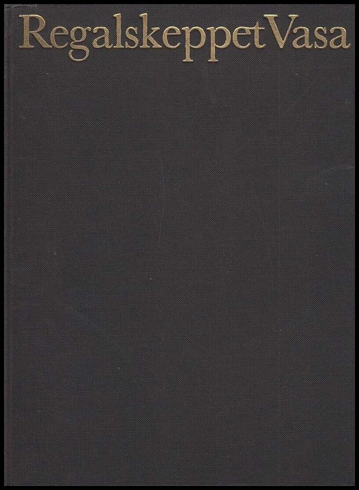 Franzén, Anders | Regalskeppet Vasa : Regalskeppet i ord och bild