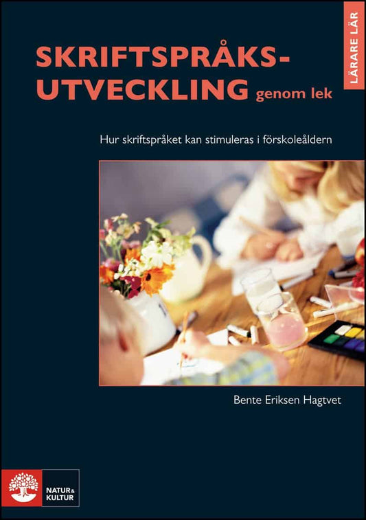 Eriksen Hagtvet, Bente | Skriftspråksutveckling genom lek : Hur skriftspråket kan stimuleras i försk