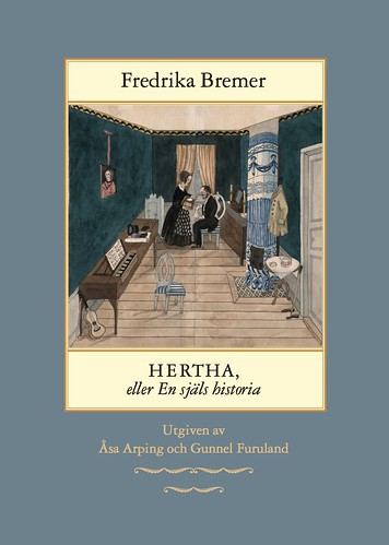 Bremer, Fredrika | Hertha, eller en själs historia : Teckningar ur det verkliga lifvet