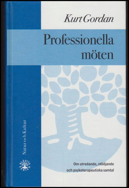 Gordan, Kurt | Professionella möten : Om utredande, stödjande och psykoterapeutiska samtal