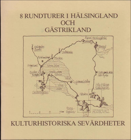 Sundberg, Margareta & Wannberg, Elisabet & Nilsson, Kjell | 8 rundturer i Hälsingland och Gästrikland : Kulturhistoriska...