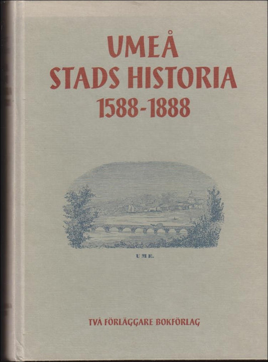 Steckzén, Birger | Umeå stads historia 1588-1888