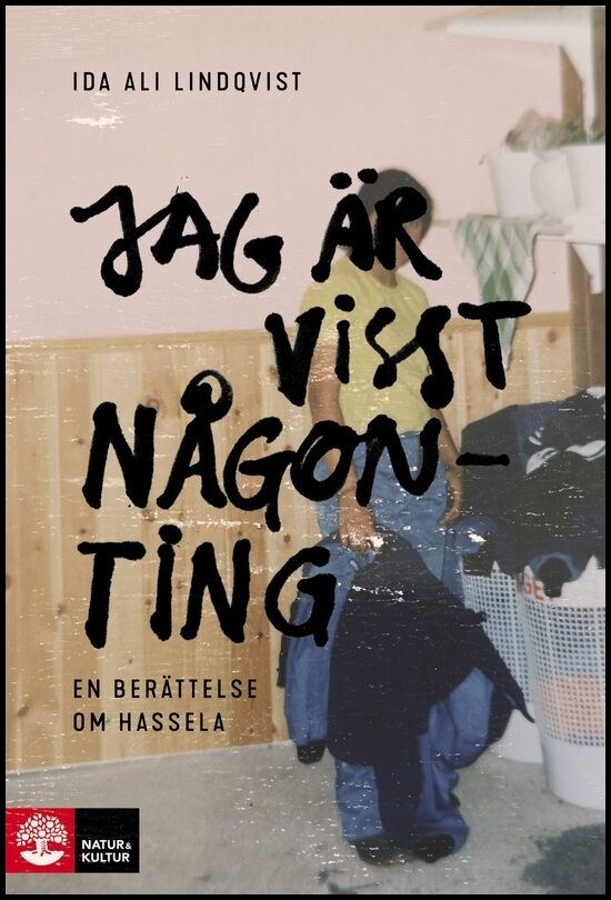 Ali-Lindqvist, Ida | Jag är visst någonting : En berättelse om Hassela