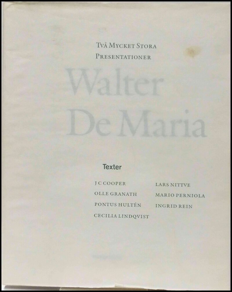 De Maria, Walter | Nittve, Lars (red.) | Två mycket stora presentationer : [Moderna museet, Stockholm 1989-03-11-1989-05...