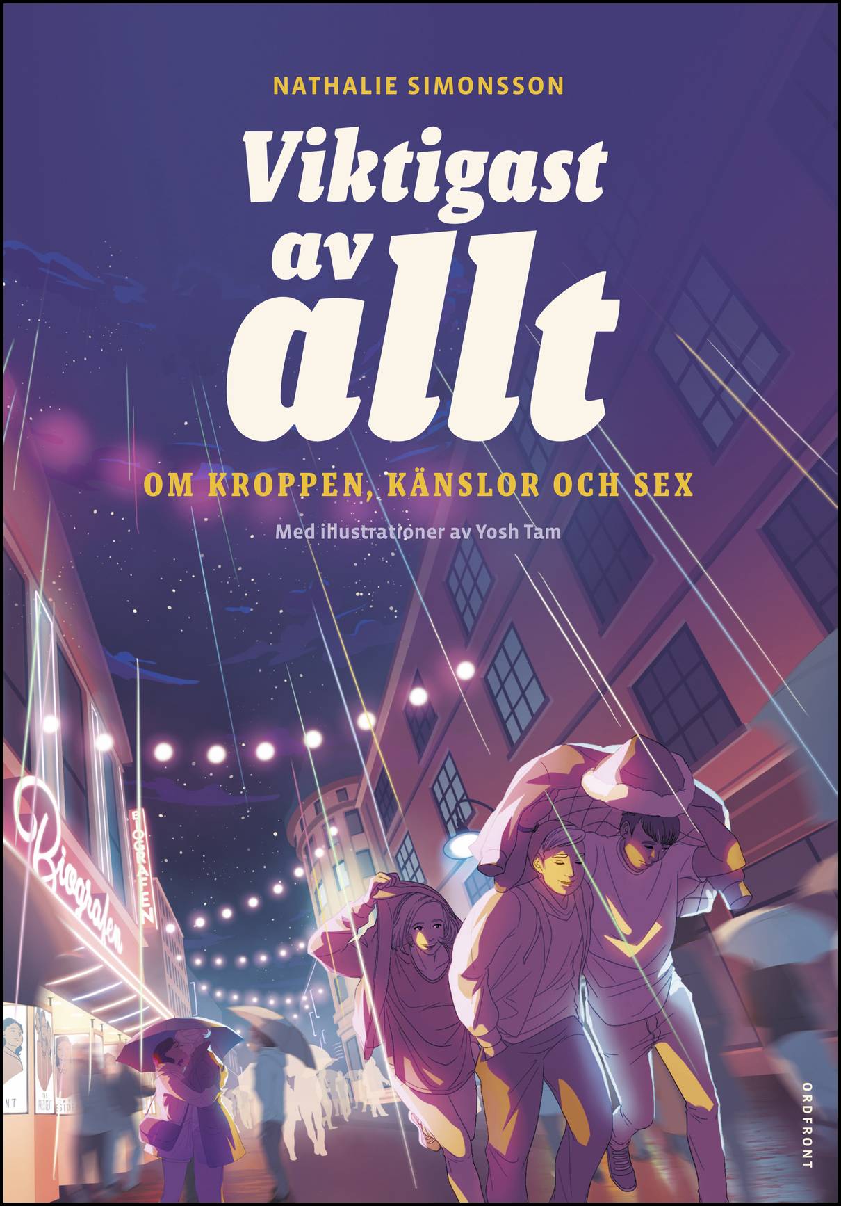 Simonsson, Nathalie | Viktigast av allt : Om kroppen, känslor och sex