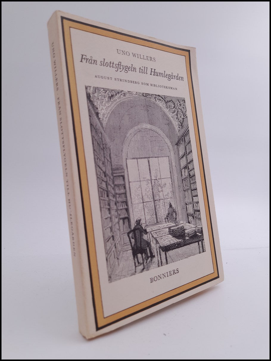 Willers, Uno | Från slottsflygeln till Humlegården : August Strindberg som biblioteksman