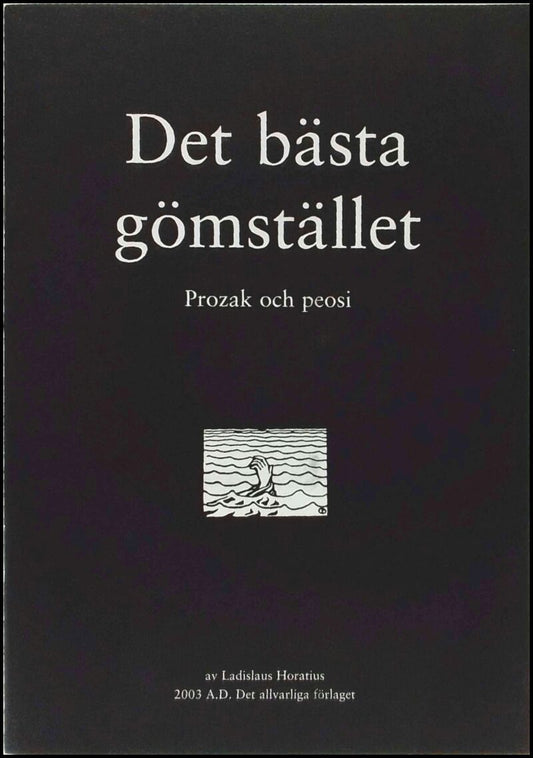 Horatius, Ladislaus | Det bästa gömstället : Prozak och peosi