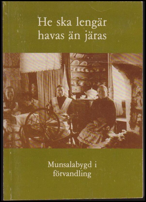 Studiecirkeln Gnistan | Nyström, Carita (red.) | He ska lengär havas än järas : Munsalabygd i förvandling