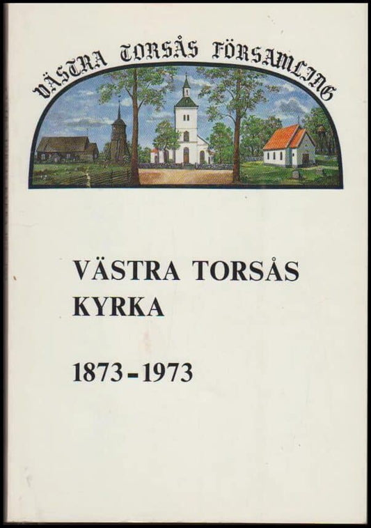 Andersson, Bengt | Västra Torsås Kyrka 1873-1973