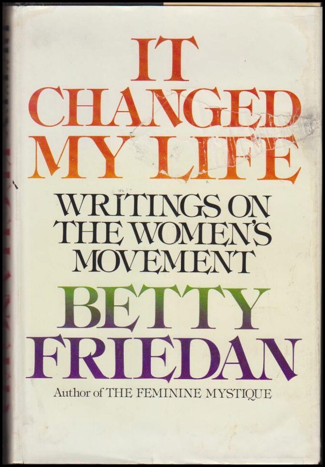 Friedan, Betty | It changed my life