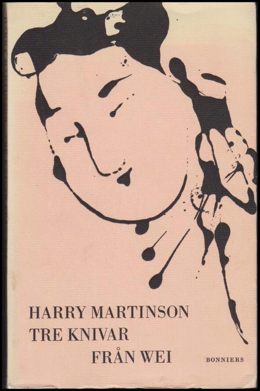Martinson, Harry | Tre knivar från Wei