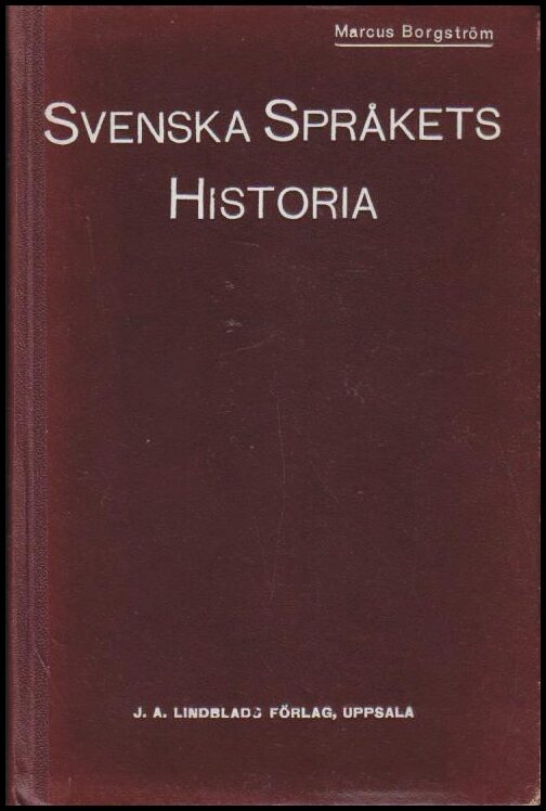 Borgström, Marcus | Svenska språkets historia för folkskoleseminarier, h. allm. läroverk och för självstudier