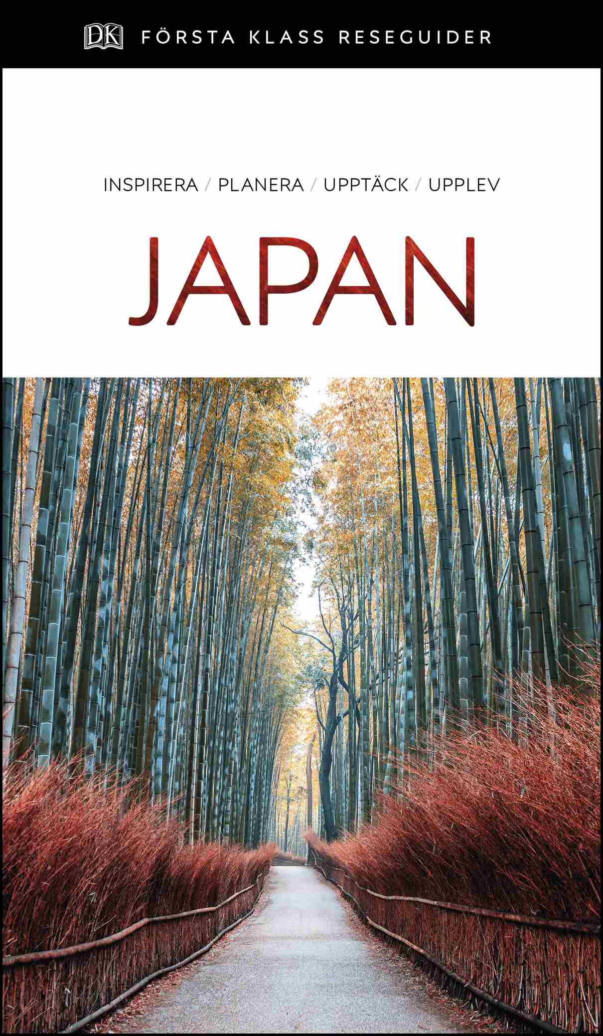 Japan : Inspirera / Planera / Upptäck / Upplev