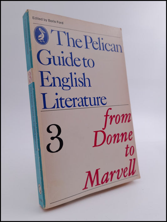 Ford, Boris [ed.] | The pelican guide to English Literature : Part 3. From Donne to Marvell
