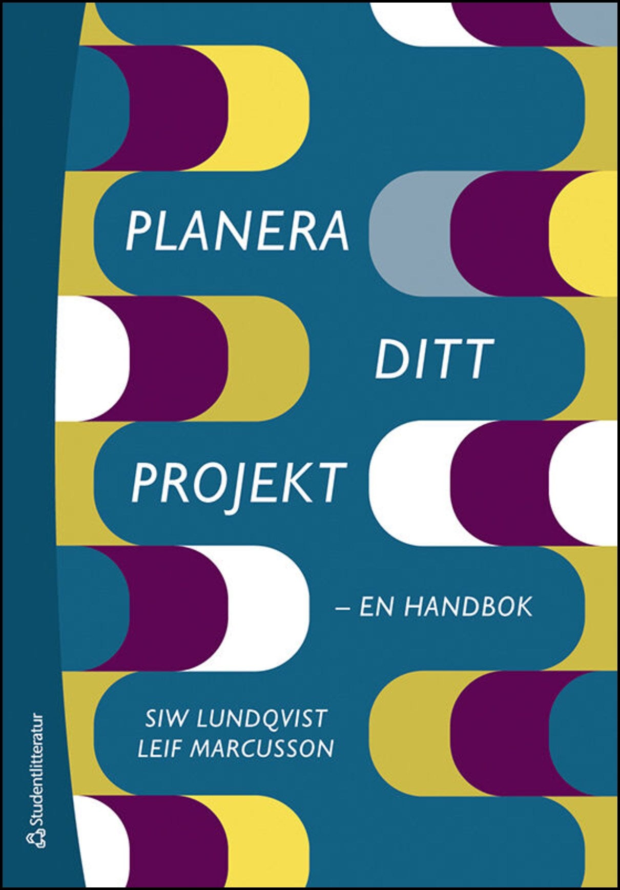 Lundqvist, Siw | Marcusson, Leif | Planera ditt projekt : - en handbok