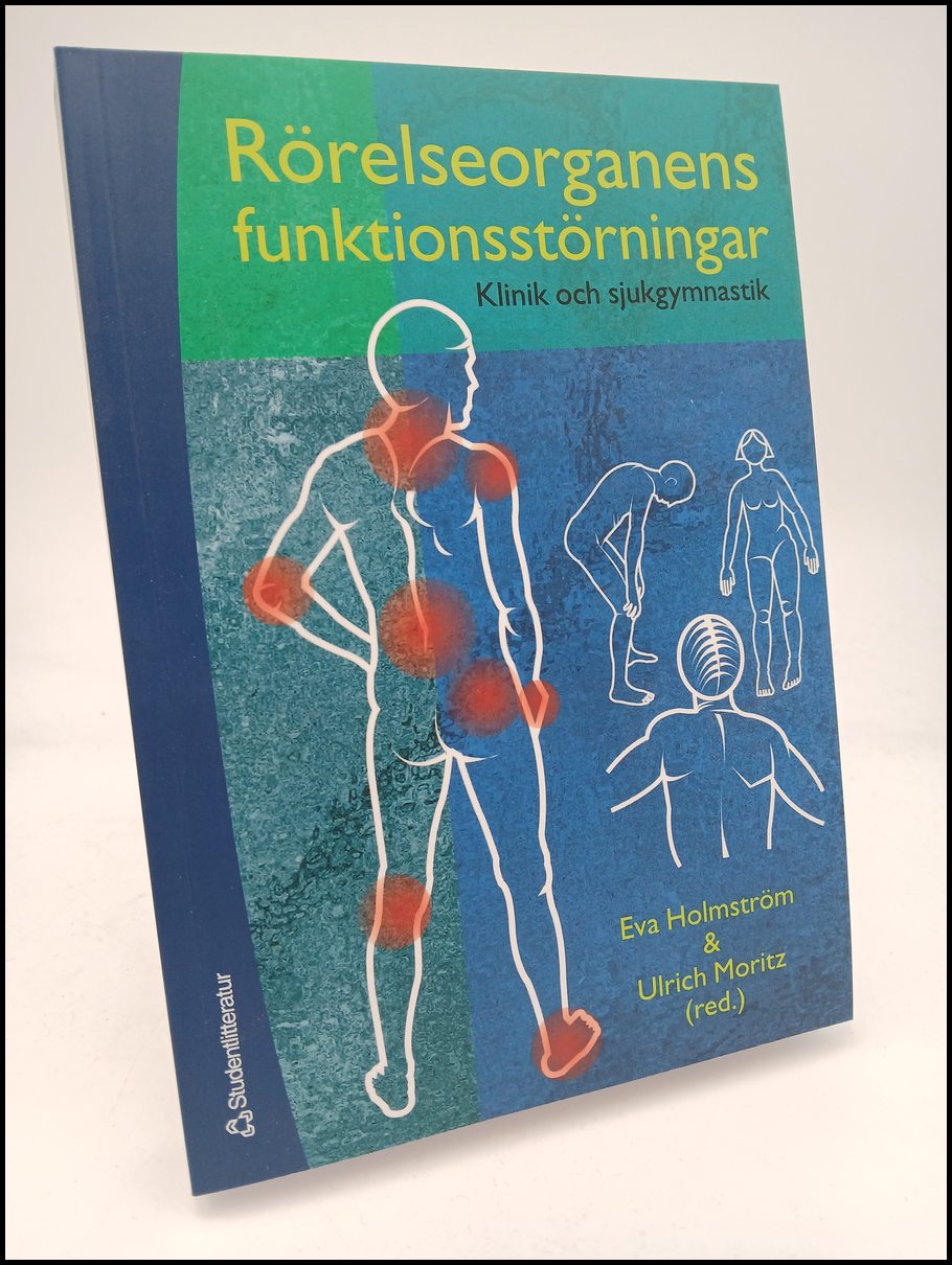 Holmström, Eva | Moritz, Ulrich [red.] | Rörelseorganens funktionsstörningar : Klinik och sjukgymnastik