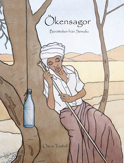 Trimbel, Oscar | Ökensagor : Berättelser från Somalia