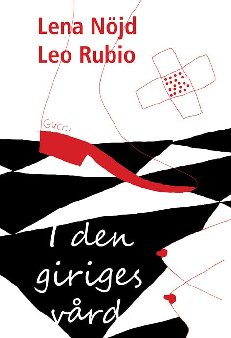 Nöjd, Lena | Rubio, Leo | I den giriges vård