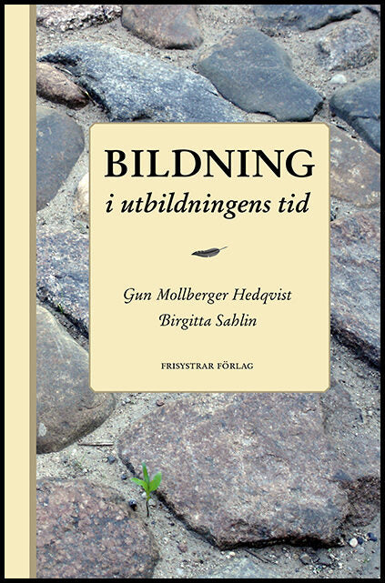 Mollberger Hedqvist, Gun| Sahlin, Birgitta | Bildning i utbildningens tid