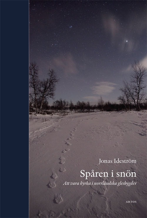 Ideström, Jonas | Spåren i snön : Att vara kyrka i norrländska glesbygder