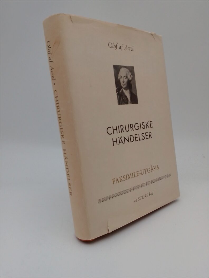 Acrel, Olof af | Chirurgiske händelser : Faksimile-utgåva