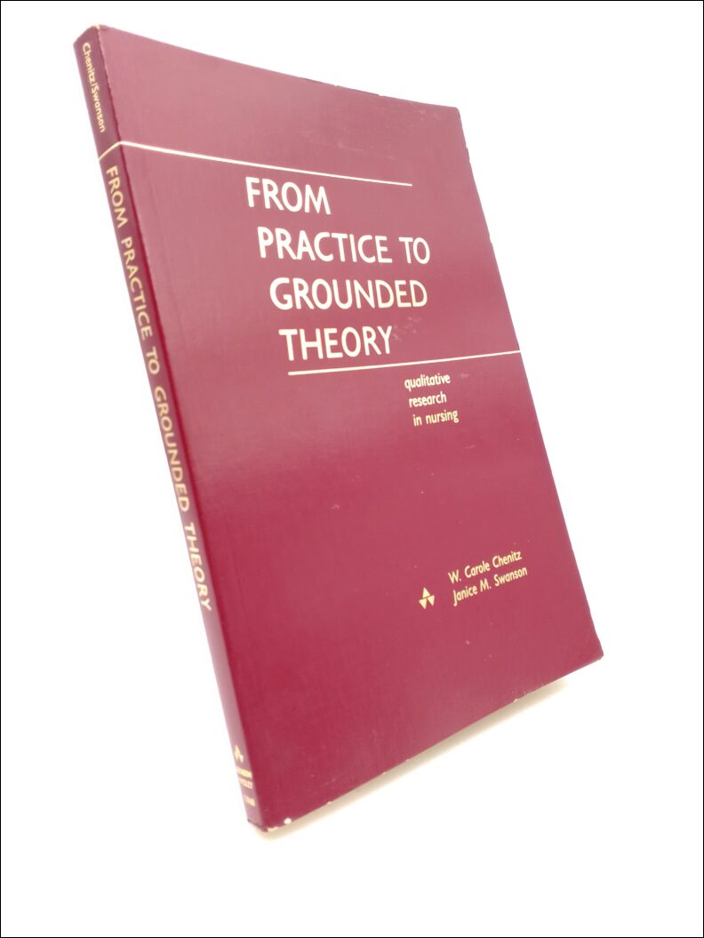 Chenitz, W. Carole | Swanson Janice M. | From practice to grounded theory : Qualitative research in nursing