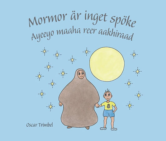 Trimbel, Oscar | Mormor är inget spöke / Ayeeyo maaha reer aakhiraad