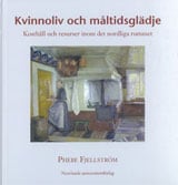 Fjellström, Phebe | Kvinnoliv och måltidsglädje