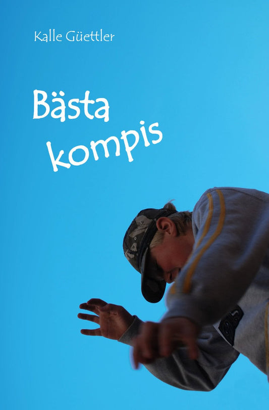 Güettler, Kalle | Bästa kompis